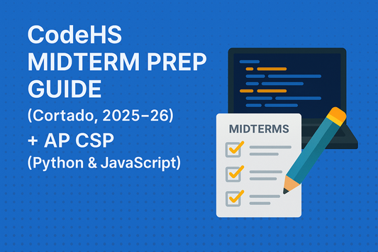 CodeHS Midterm Study Guide: AP CSA (Cortado 2025) & AP CSP (Python + JavaScript)