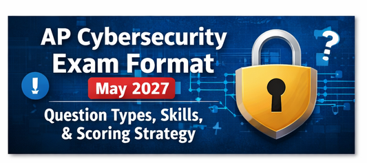 AP Cybersecurity exam format and scoring strategy guide for May 2027