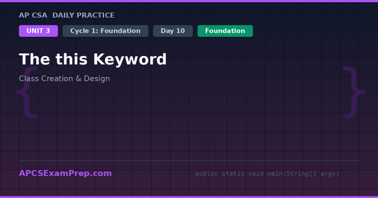 AP CSA Unit 3 Day 10: The this Keyword - Daily Practice Question