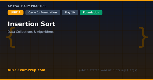 AP CSA Unit 4 Day 19: Insertion Sort - Daily Practice Question