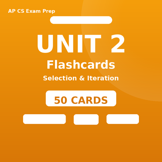 AP CSA Flashcards - Unit 2 (Selection & Iteration)